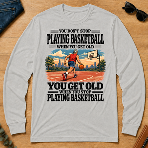 You Get Old When You Stop Playing Basketball - ash - LST2D-Ash
