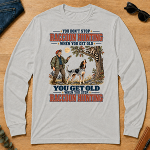You Get Old When You Stop Raccoon Hunting With Bluetick - ash - LST2D-Ash