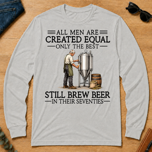 All Men Are Created Equal Only The Best Still Brew Beer 70s - ash - LST2D-Ash