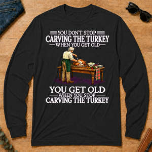 Old Man Don't Stop Carving the Turkey - black - LST2D-Black
