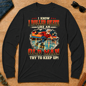 I Know I Roller Skate Like An Old Man - black - LST2D-Black