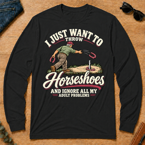 I Just Want To Throw Horseshoes & Ignore All Adult Problems - black - LST2D-Black
