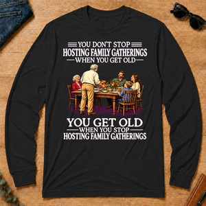 Old Man Don't Stop Hosting Family Gatherings - black - LST2D-Black
