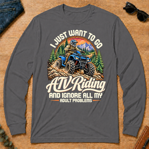 I Just Want To Go ATV Riding & Ignore All Adult Problems - charcoal - LST2D-Charcoal