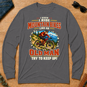 I Know I Ride Mountain Bikes Like An Old Man - charcoal - LST2D-Charcoal