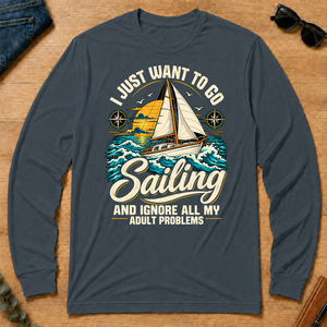 I Just Want To Go Sailing & Ignore All Adult Problems - dark-heather - LST2D-DarkHeather