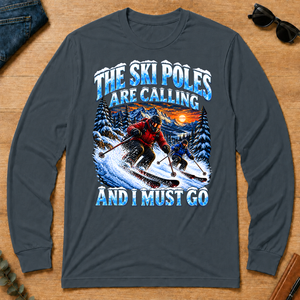 Ski Poles Are Calling And I Must Go - dark-heather - LST2D-DarkHeather