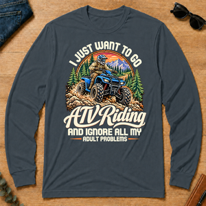 I Just Want To Go ATV Riding & Ignore All Adult Problems - dark-heather - LST2D-DarkHeather
