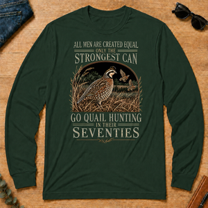 Quail Hunting Strongest Man In Seventies - forest-green - LST2D-ForestGreen