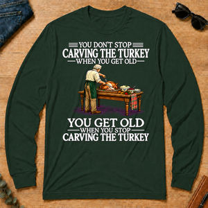 Old Man Don't Stop Carving the Turkey - forest-green - LST2D-ForestGreen