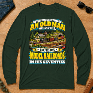 Yellow An Old Man Still Builds Model Railroads In His Seventies - forest-green - LST2D-ForestGreen