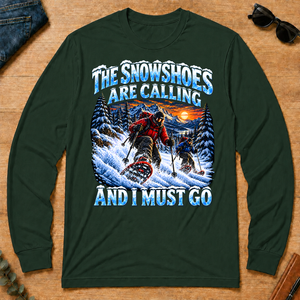 Snowshoes Are Calling And I Must Go - forest-green - LST2D-ForestGreen