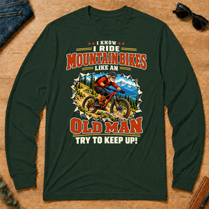 I Know I Ride Mountain Bikes Like An Old Man - forest-green - LST2D-ForestGreen