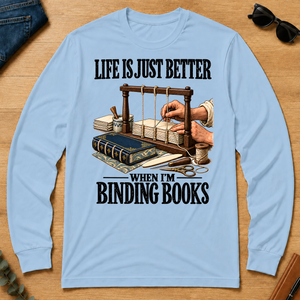 Life Is Just Better When I'm Binding Books - light-blue - LST2D-LightBlue