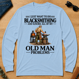 I Just Want To Do Blacksmithing - light-blue - LST2D-LightBlue