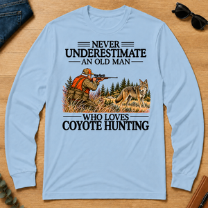 Never Underestimate An Old Man Coyote Hunting - light-blue - LST2D-LightBlue