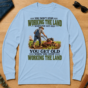 Working The Land You Get Old When You Stop - light-blue - LST2D-LightBlue