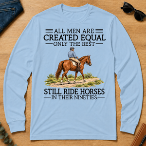 All Men Are Created Equal Only The Best Still Ride Horse 90s - light-blue - LST2D-LightBlue