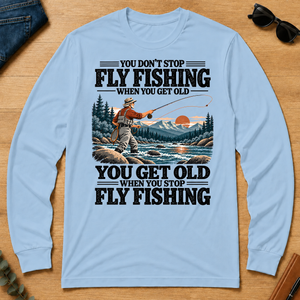 You Get Old When You Stop Fly Fishing - light-blue - LST2D-LightBlue