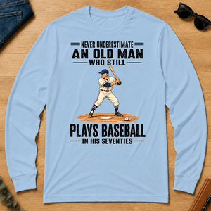 Never Underestimate An Old Man Plays Baseball In His 70s - light-blue - LST2D-LightBlue
