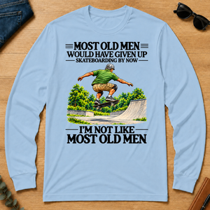 Most Old Man Would Have Given Up Skateboarding - light-blue - LST2D-LightBlue