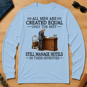 All Men Are Created Equal Only The Best Still Manage Hotels 70s - light-blue - LST2D-LightBlue
