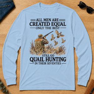 All Men Are Created Equal Only The Best Still Go Quail Hunting - light-blue - LST2D-LightBlue