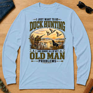 I Just Want To Go Duck Hunting & Ignore All Old Man Problems - light-blue - LST2D-LightBlue