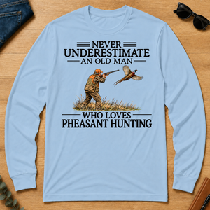 Never Underestimate An Old Man Pheasant Hunting - light-blue - LST2D-LightBlue