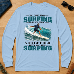 Surfing You Get Old When You Stop - light-blue - LST2D-LightBlue
