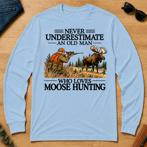 Never Underestimate An Old Man Moose Hunting - light-blue - LST2D-LightBlue