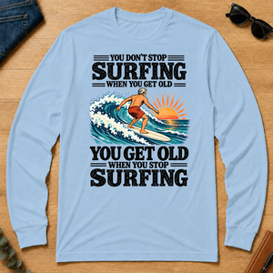 You Get Old When You Stop Surfing - light-blue - LST2D-LightBlue