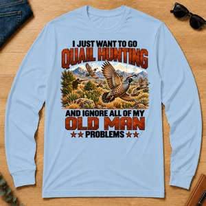 I Just Want To Quail Hunting - light-blue - LST2D-LightBlue