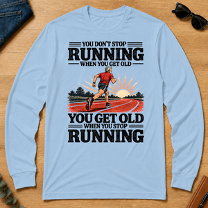 You Don't Stop Running When You Get Old - light-blue - LST2D-LightBlue