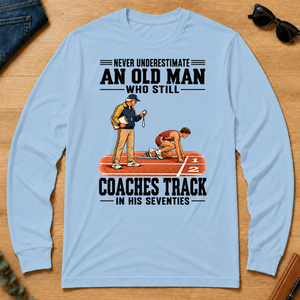 Never Underestimate An Old Man Coaches Track In His 70s - light-blue - LST2D-LightBlue