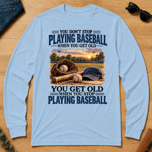 Playing Baseball You Get Old When You Stop - light-blue - LST2D-LightBlue