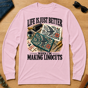 Life Is Just Better When I'm Making Linocuts - light-pink - LST2D-LightPink