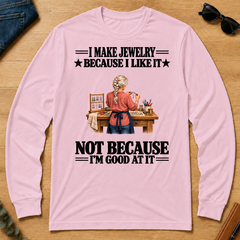 I Make Jewelry Because I Like It - light-pink - LST2D-LightPink