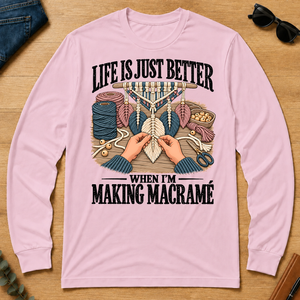 Life Is Just Better When I'm Making Macramé - light-pink - LST2D-LightPink