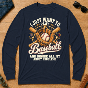 I Just Want To Play Baseball & Ignore All Adult Problems - navy - LST2D-Navy
