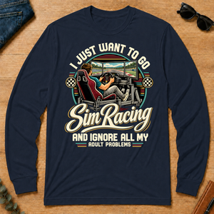 I Just Want To Go Sim Racing & Ignore All Adult Problems - navy - LST2D-Navy