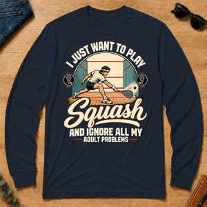 I Just Want To Play Squash & Ignore All Adult Problems - navy - LST2D-Navy