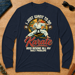 I Just Want To Do Karate & Ignore All Adult Problems - navy - LST2D-Navy