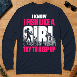 2 I Know I Fish Like A Girl Try To Keep Up - navy - LST2D-Navy