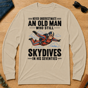 Never Underestimate An Old Man Skydives In His 70s - sand - LST2D-Sand