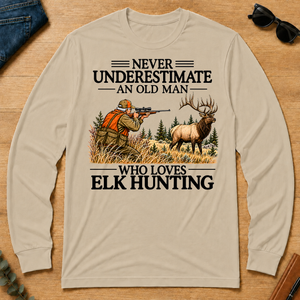 Never Underestimate An Old Man Elk Hunting - sand - LST2D-Sand