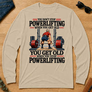 You Don't Stop Powerlifting When You Get Old - sand - LST2D-Sand