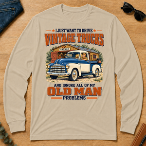 I Just Want To Drive Vintage Trucks & Ignore All Old Man Problems - sand - LST2D-Sand