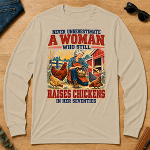 Never Underestimate A Woman Still Raises Chickens In Her 70s - sand - LST2D-Sand