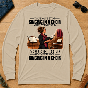 Vintage You Get Old When You Stop Singing In A Choir - sand - LST2D-Sand